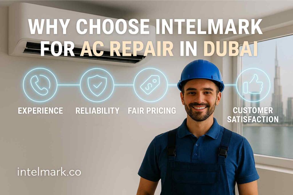 Why Choose Intelmark for AC Repair in Dubai